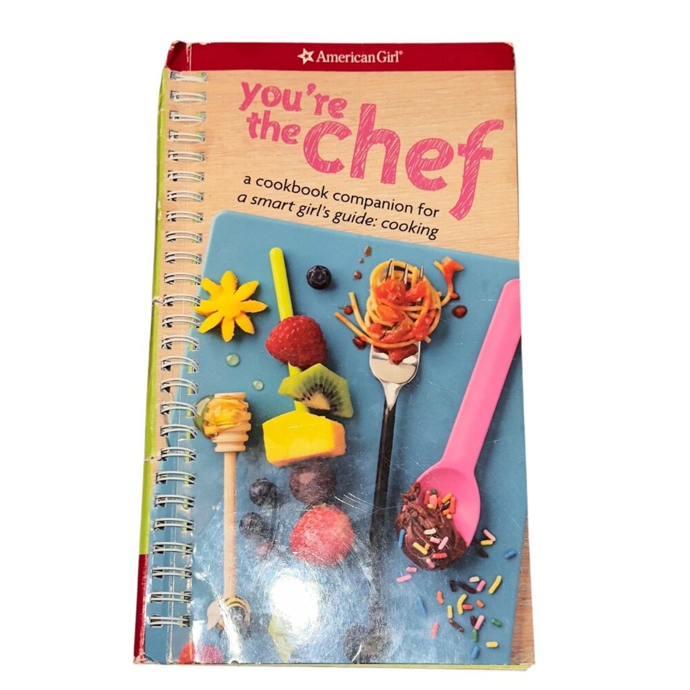 Youre The Chef A Cookbook Companion For A Smart Girls Guide Cooking Spiral-Bound
